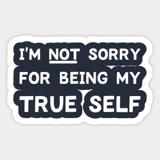 I’m Not Sorry Sticker